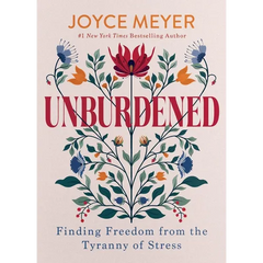 Unburdened: Finding Freedom from the Tyranny of Stress