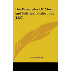 The Principles Of Moral And Political Philosophy (1827)