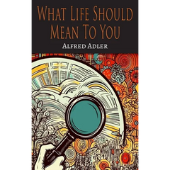 What Life Should Mean To You
