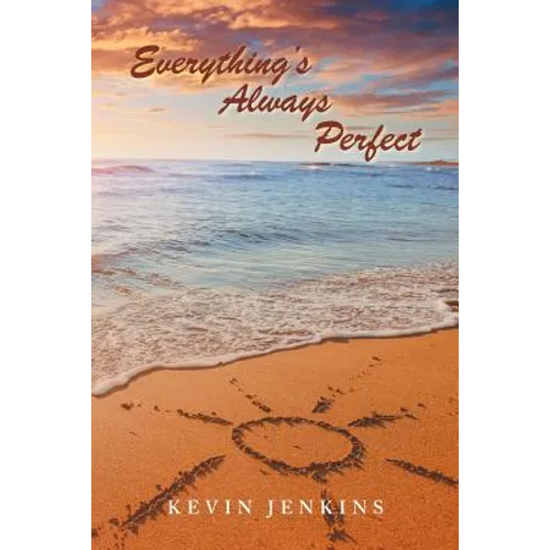 Everything's Always Perfect