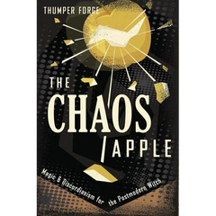 The Chaos Apple: Magic & Discordianism for the Postmodern Witch