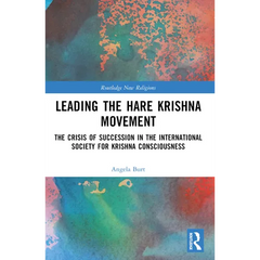 Leading the Hare Krishna Movement: The Crisis of Succession in the International Society for Krishna Consciousness