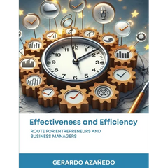 EFFECTIVENESS and EFFICIENCY: Route for entrepreneurs and business managers