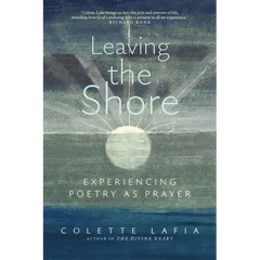 Leaving the Shore: Experiencing Poetry as Prayer