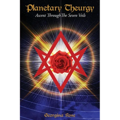 Planetary Theurgy: Ascent Through The Seven Veils