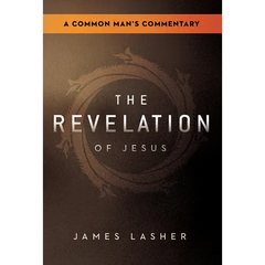 The Revelation of Jesus: A Common Man's Commentary