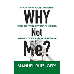 Why Not Me?: Transform Your Thoughts, Take Control of Your Finances, and Unlock Lifelong Freedom