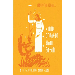 One Greater Than Satan: A Christ-Centered Bible Study