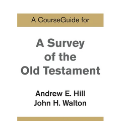 A CourseGuide for A Survey of the Old Testament