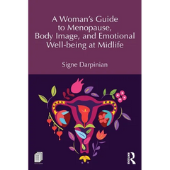 A Woman's Guide to Menopause, Body Image, and Emotional Well-Being at Midlife