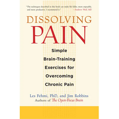 Dissolving Pain: Simple Brain-Training Exercises for Overcoming Chronic Pain