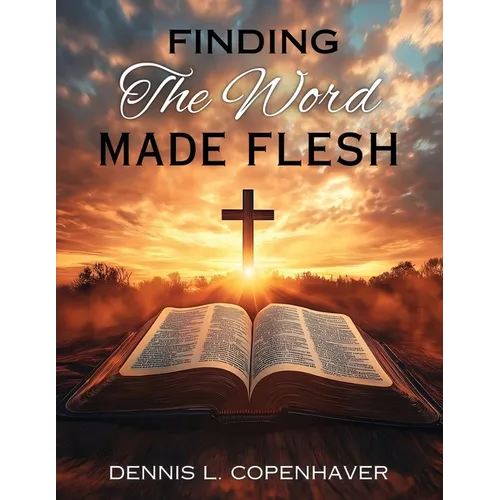Finding The Word Made Flesh