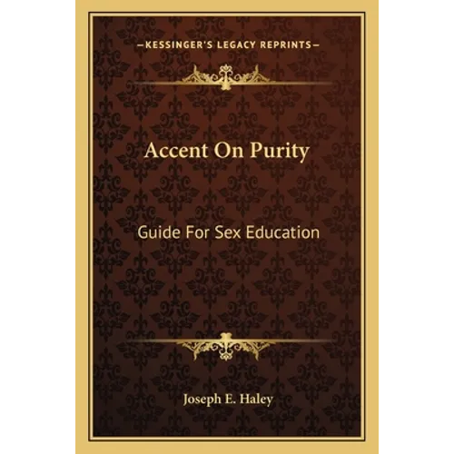 Accent On Purity: Guide For Sex Education