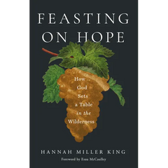 Feasting on Hope: How God Sets a Table in the Wilderness