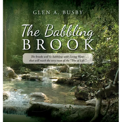 The Babbling Brook: The brooks will be babbling with Living Water that will reach the very roots of the "Tree of Life."