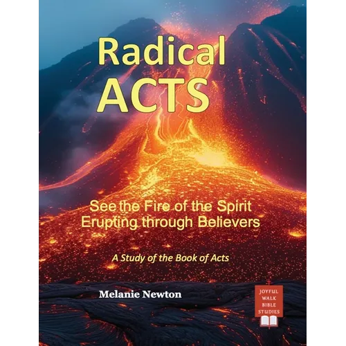 Radical Acts: See the Fire of the Spirit Erupting through Believers