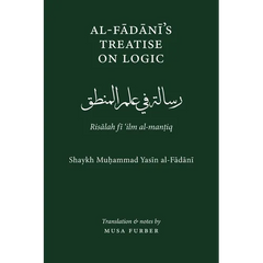 Al-Fadani's Treatise on Logic: Risalah Fi Ilm Al-Mantiq
