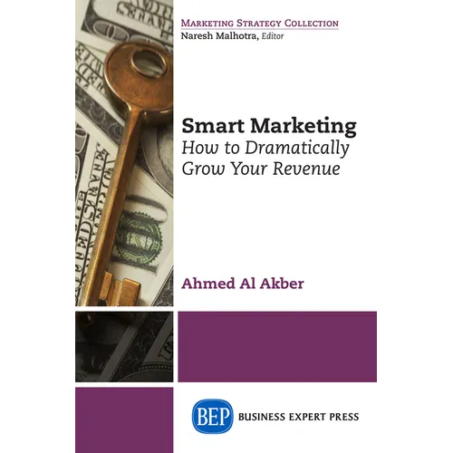 Smart Marketing: How to Dramatically Grow Your Revenue