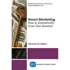 Smart Marketing: How to Dramatically Grow Your Revenue