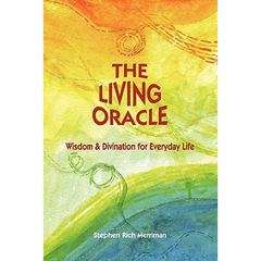The Living Oracle: Wisdom & Divination for Everyday Life
