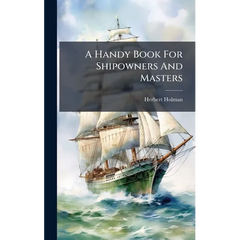 A Handy Book For Shipowners And Masters