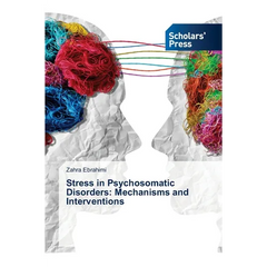 Stress in Psychosomatic Disorders: Mechanisms and Interventions