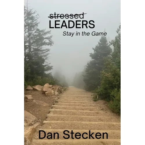 Stressed Leaders: Stay in the Game