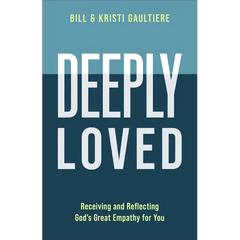 Deeply Loved: Receiving and Reflecting God's Great Empathy for You