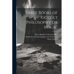 Three Books of Occult Philosophy or Magic