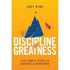 Discipline for Greatness: Five Simple Steps to Success and Happiness