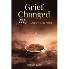 Grief Changed Me- A Widow's Heartbeat