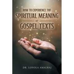 How to Experience the Spiritual Meaning of Gospel Texts