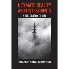 Ultimate Reality and its Dissidents: A Philosophy of Life