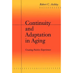 Continuity and Adaptation in Aging: Creating Positive Experiences