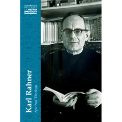 Karl Rahner: Spiritual Theology