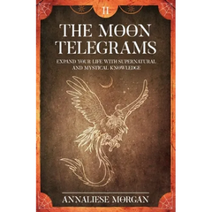 The Moon Telegrams Volume Two: Expand your Life with Supernatural and Mystical Knowledge