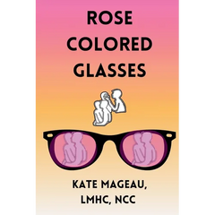 Rose Colored Glasses