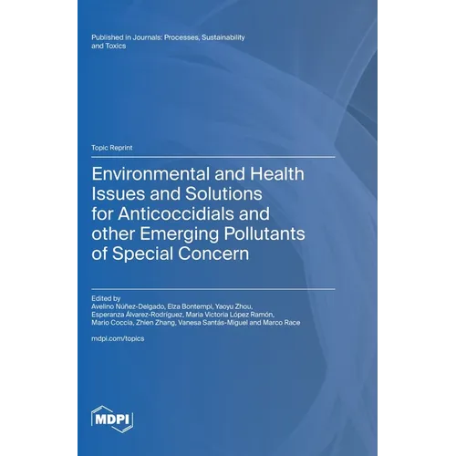 Environmental and Health Issues and Solutions for Anticoccidials and other Emerging Pollutants of Special Concern
