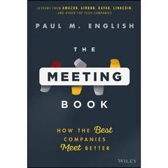 The Meeting Book: How the Best Companies Meet Better