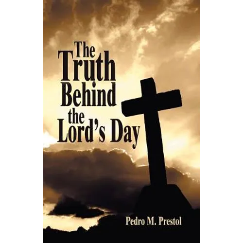 The Truth Behind the Lord's Day