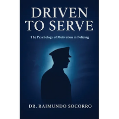 Driven to Serve: The Psychology of Motivation in Policing