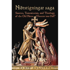 Nidrstigningar Saga: Sources, Transmission, and Theology of the Old Norse "Descent into Hell"