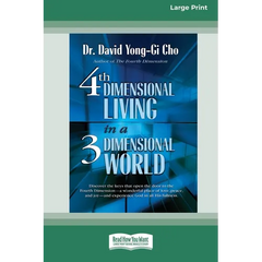 Fourth Dimensional Living in a Three Dimensional World [Standard Large Print 16 Pt Edition]