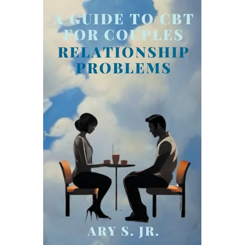 A Guide to CBT for Couples Relationship Problems