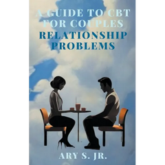 A Guide to CBT for Couples Relationship Problems
