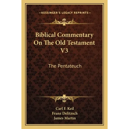 Biblical Commentary On The Old Testament V3: The Pentateuch