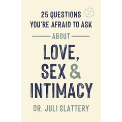 25 Questions You're Afraid to Ask about Love, Sex, and Intimacy