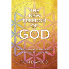 The New Freedom of God: Evolving the Most Powerful Word in the Human Language