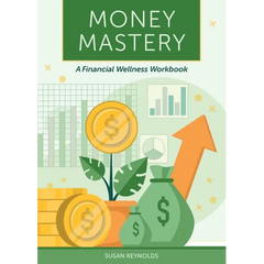 Money Mastery: A Financial Wellness Workbook