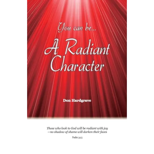 You can be A Radiant Character